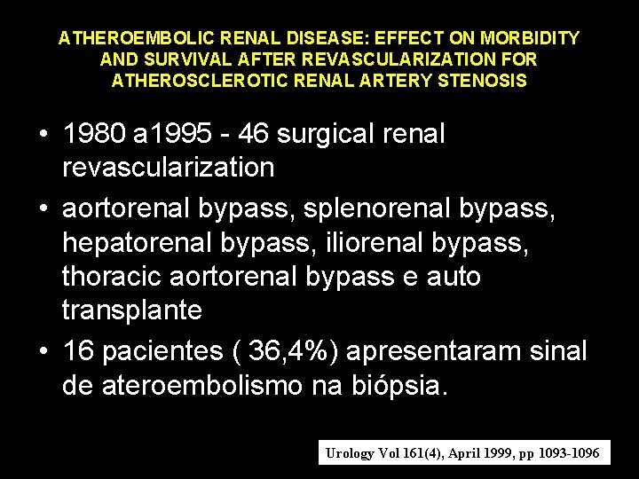 ATHEROEMBOLIC RENAL DISEASE: EFFECT ON MORBIDITY AND SURVIVAL AFTER REVASCULARIZATION FOR ATHEROSCLEROTIC RENAL ARTERY