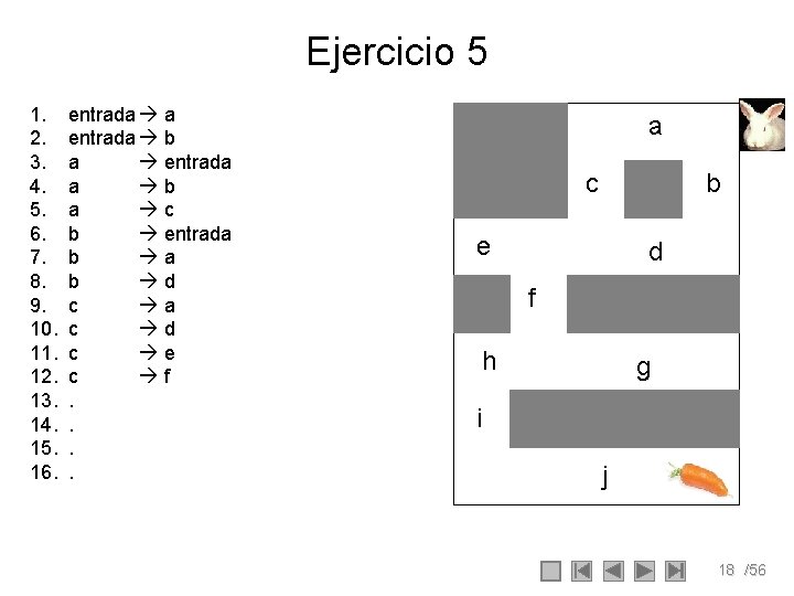 Ejercicio 5 1. 2. 3. 4. 5. 6. 7. 8. 9. 10. 11. 12. Ejercicio 5 1. 2. 3. 4. 5. 6. 7. 8. 9. 10. 11. 12.