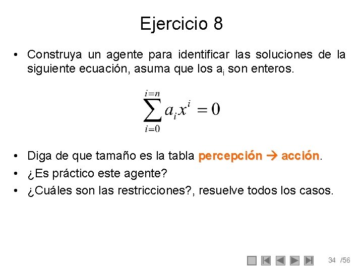 Ejercicio 8 • Construya un agente para identificar las soluciones de la siguiente ecuación, Ejercicio 8 • Construya un agente para identificar las soluciones de la siguiente ecuación,