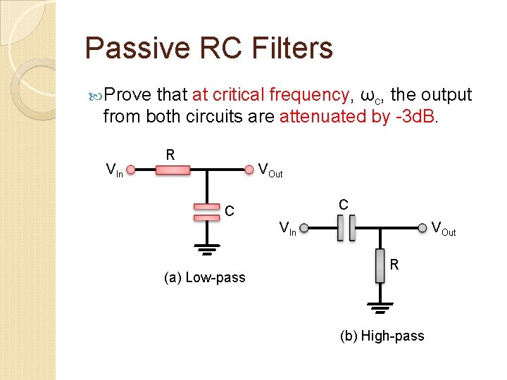 Passive RC Filters Prove that at critical frequency, ωc, the output from both circuits