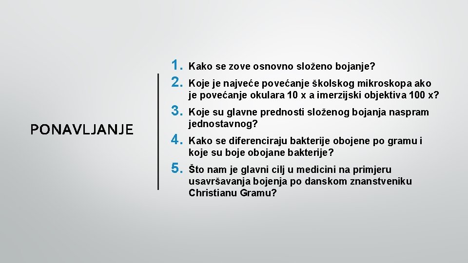 PONAVLJANJE 1. 2. Kako se zove osnovno složeno bojanje? 3. Koje su glavne prednosti