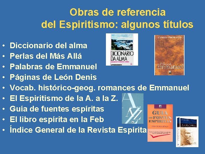 Obras de referencia del Espiritismo: algunos títulos • • • Diccionario del alma Perlas
