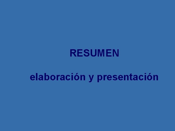 RESUMEN elaboración y presentación 