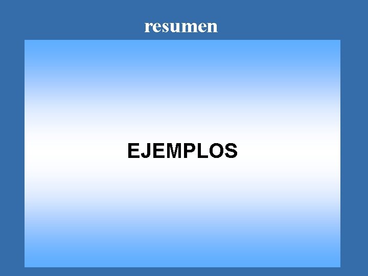 resumen EJEMPLOS 