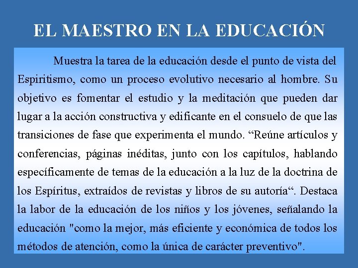 EL MAESTRO EN LA EDUCACIÓN Muestra la tarea de la educación desde el punto