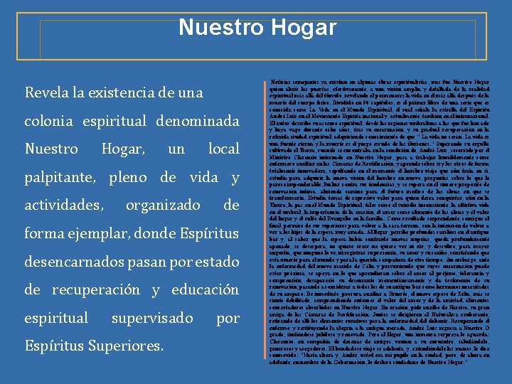 Nuestro Hogar Revela la existencia de una colonia espiritual denominada Nuestro Hogar, un local