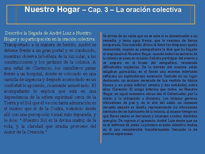 Nuestro Hogar – Cap. 3 – La oración colectiva Describe la llegada de André