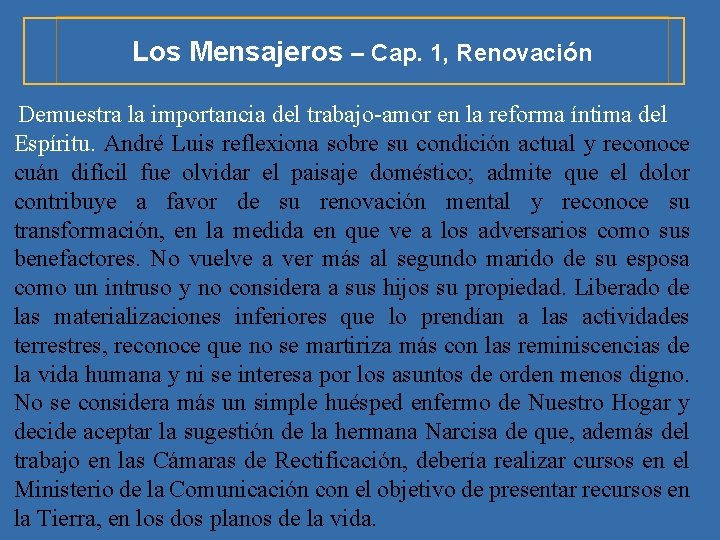 Los Mensajeros – Cap. 1, Renovación Demuestra la importancia del trabajo-amor en la reforma