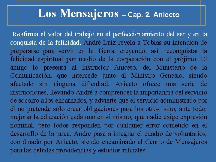 Los Mensajeros – Cap. 2, Aniceto Reafirma el valor del trabajo en el perfeccionamiento