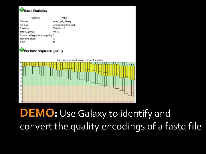 DEMO: Use Galaxy to identify and convert the quality encodings of a fastq file