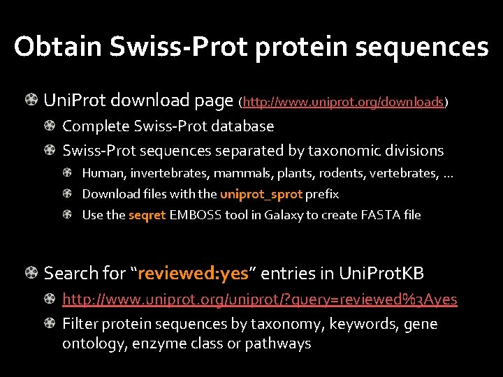 Obtain Swiss-Prot protein sequences Uni. Prot download page (http: //www. uniprot. org/downloads) Complete Swiss-Prot
