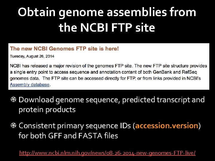 Obtain genome assemblies from the NCBI FTP site Download genome sequence, predicted transcript and