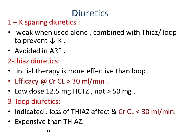 Diuretics 1 – K sparing diuretics : • weak when used alone , combined
