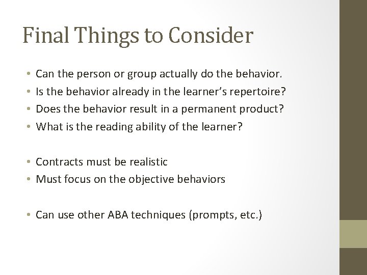 Final Things to Consider • • Can the person or group actually do the