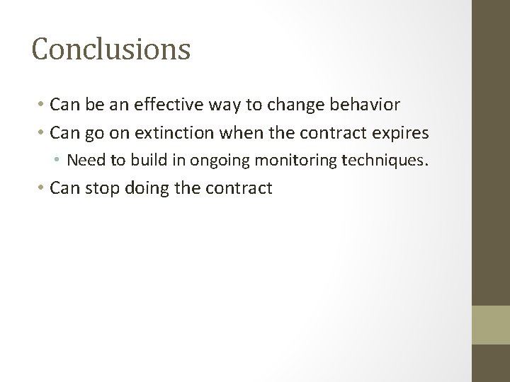 Conclusions • Can be an effective way to change behavior • Can go on