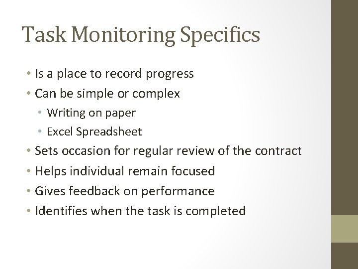 Task Monitoring Specifics • Is a place to record progress • Can be simple