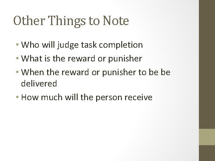 Other Things to Note • Who will judge task completion • What is the