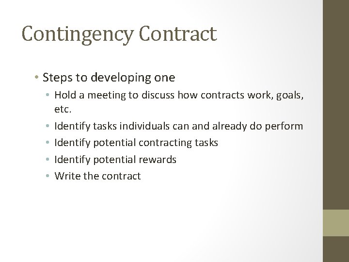Contingency Contract • Steps to developing one • Hold a meeting to discuss how