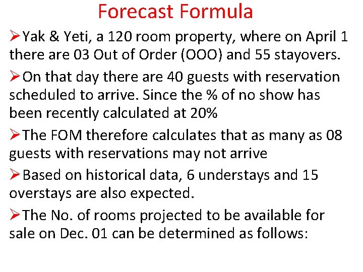 Forecast Formula ØYak & Yeti, a 120 room property, where on April 1 there