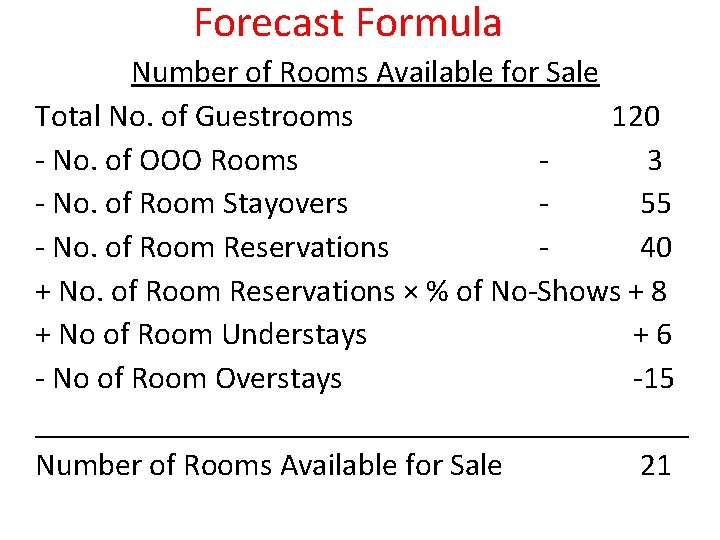 Forecast Formula Number of Rooms Available for Sale Total No. of Guestrooms 120 - Forecast Formula Number of Rooms Available for Sale Total No. of Guestrooms 120 -