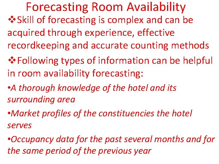 Forecasting Room Availability v. Skill of forecasting is complex and can be acquired through