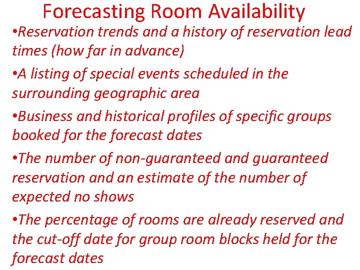 Forecasting Room Availability • Reservation trends and a history of reservation lead times (how