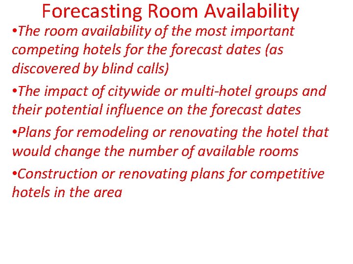 Forecasting Room Availability • The room availability of the most important competing hotels for