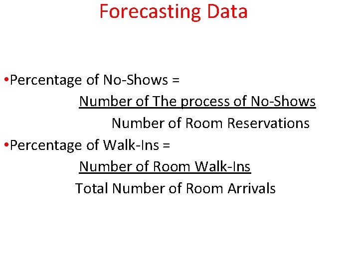 Forecasting Data • Percentage of No-Shows = Number of The process of No-Shows Number