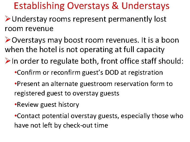 Establishing Overstays & Understays ØUnderstay rooms represent permanently lost room revenue ØOverstays may boost
