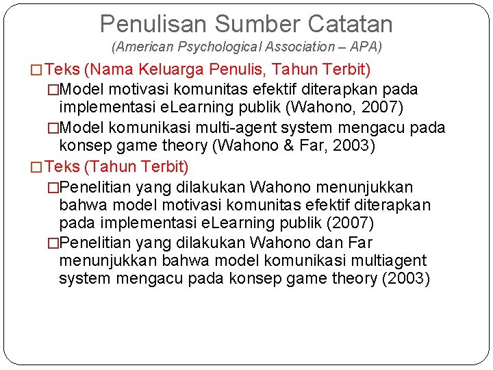 Penulisan Sumber Catatan (American Psychological Association – APA) � Teks (Nama Keluarga Penulis, Tahun