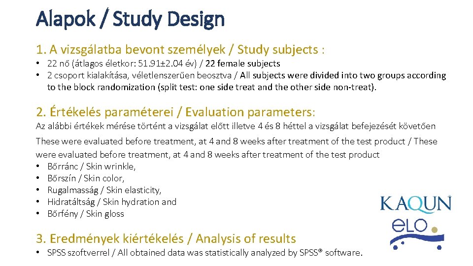 Alapok / Study Design 1. A vizsgálatba bevont személyek / Study subjects : •