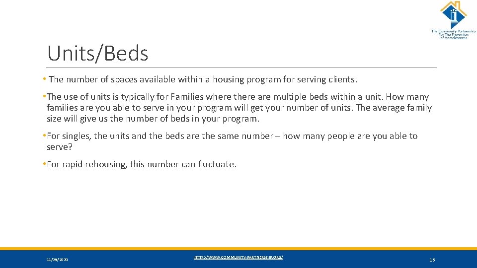 Units/Beds • The number of spaces available within a housing program for serving clients.