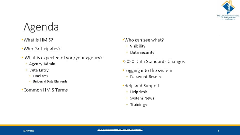 Agenda • What is HMIS? • Who can see what? • Who Participates? •