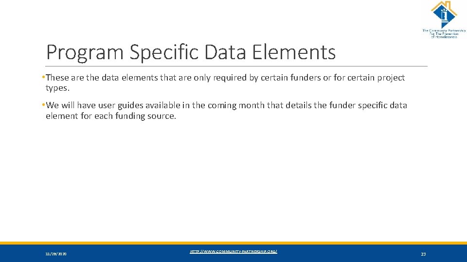 Program Specific Data Elements • These are the data elements that are only required