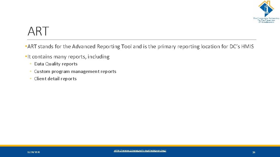 ART • ART stands for the Advanced Reporting Tool and is the primary reporting