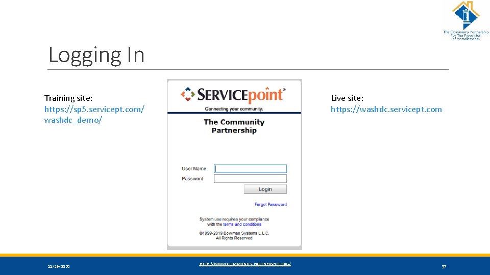 Logging In Training site: https: //sp 5. servicept. com/ washdc_demo/ 11/29/2020 Live site: https: