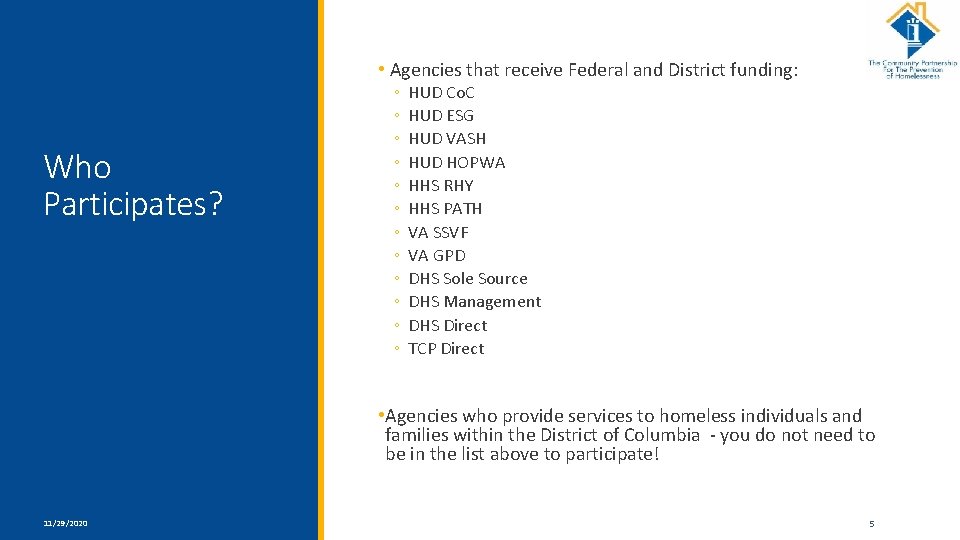  • Agencies that receive Federal and District funding: Who Participates? ◦ ◦ ◦