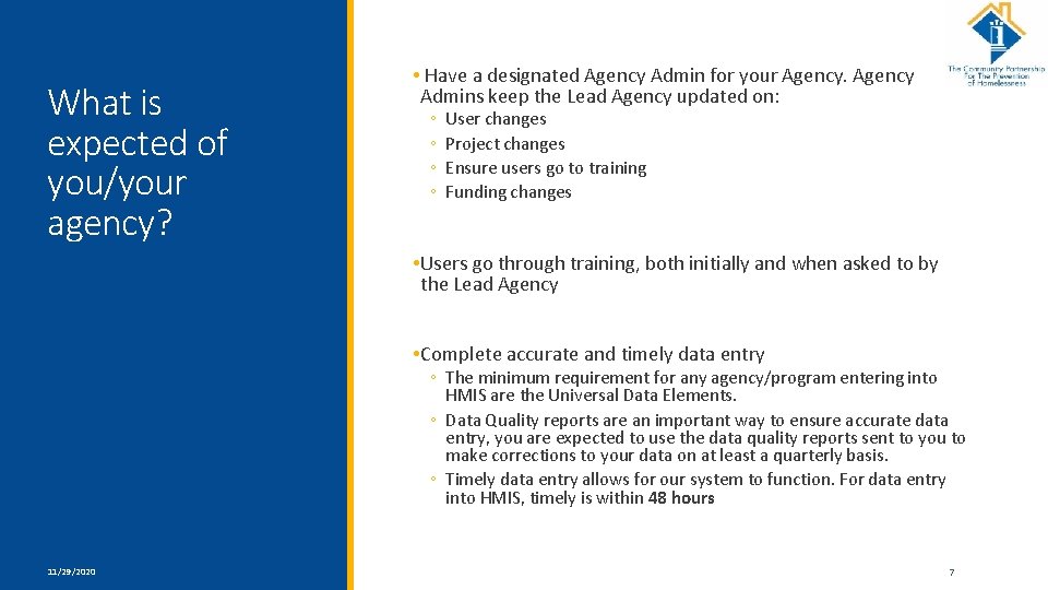 What is expected of you/your agency? • Have a designated Agency Admin for your
