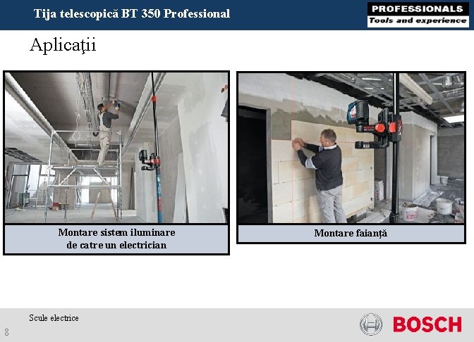 Tija telescopică BT 350 Professional Aplicaţii Montare sistem iluminare de catre un electrician Scule