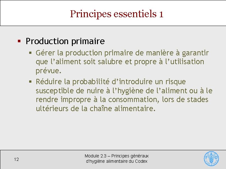 Principes essentiels 1 § Production primaire § Gérer la production primaire de manière à