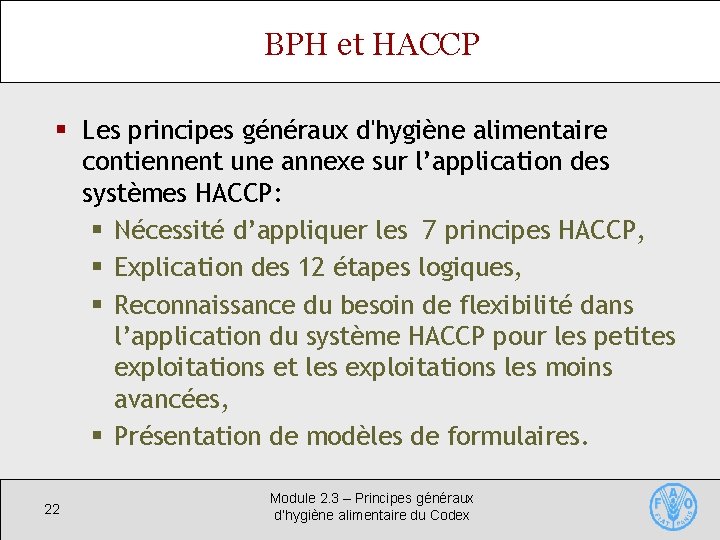 BPH et HACCP § Les principes généraux d'hygiène alimentaire contiennent une annexe sur l’application