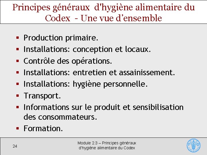 Principes généraux d'hygiène alimentaire du Codex - Une vue d’ensemble Production primaire. Installations: conception
