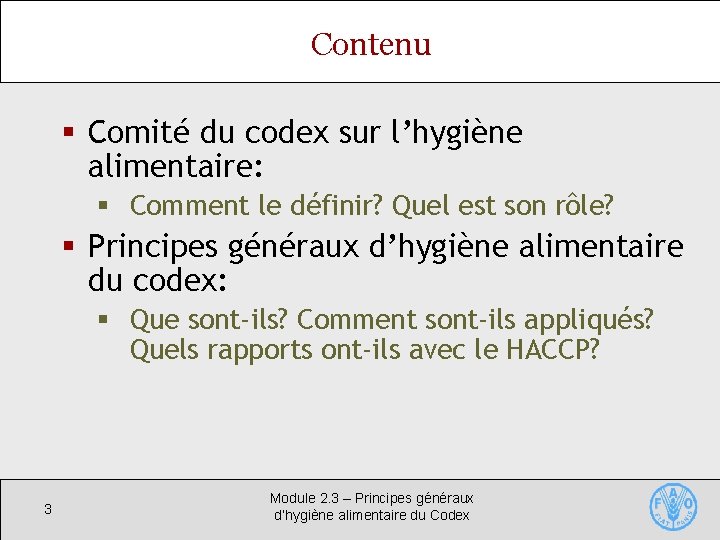 Contenu § Comité du codex sur l’hygiène alimentaire: § Comment le définir? Quel est