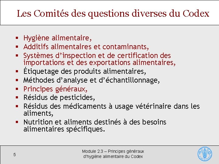 Les Comités des questions diverses du Codex § Hygiène alimentaire, § Additifs alimentaires et