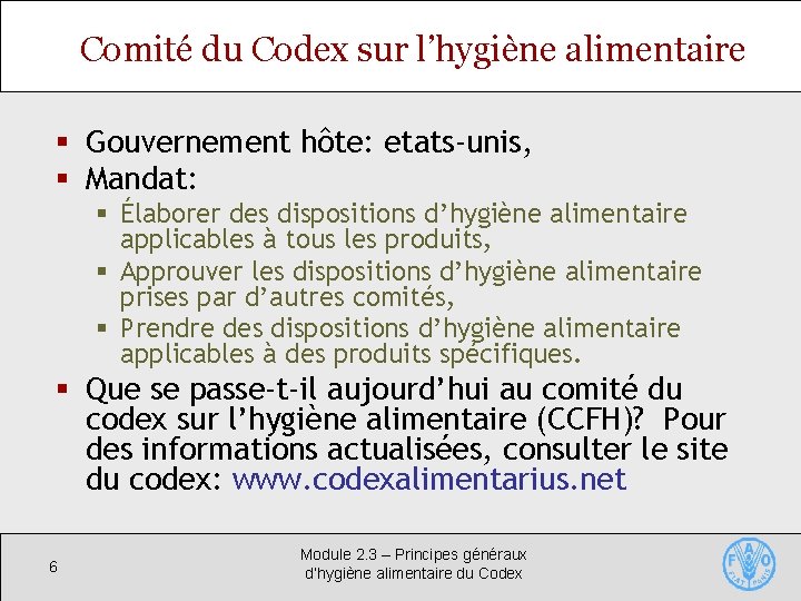 Comité du Codex sur l’hygiène alimentaire § Gouvernement hôte: etats-unis, § Mandat: § Élaborer