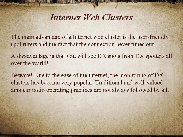 Internet Web Clusters The main advantage of a Internet web cluster is the user-friendly