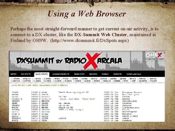 Using a Web Browser Perhaps the most straight-forward manner to get current on-air activity,