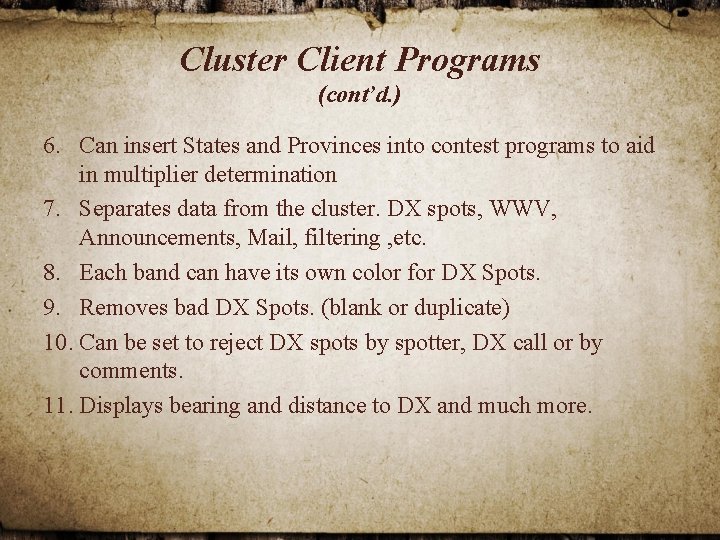 Cluster Client Programs (cont’d. ) 6. Can insert States and Provinces into contest programs