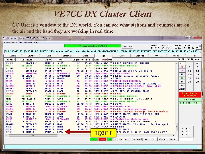 VE 7 CC DX Cluster Client CC User is a window to the DX