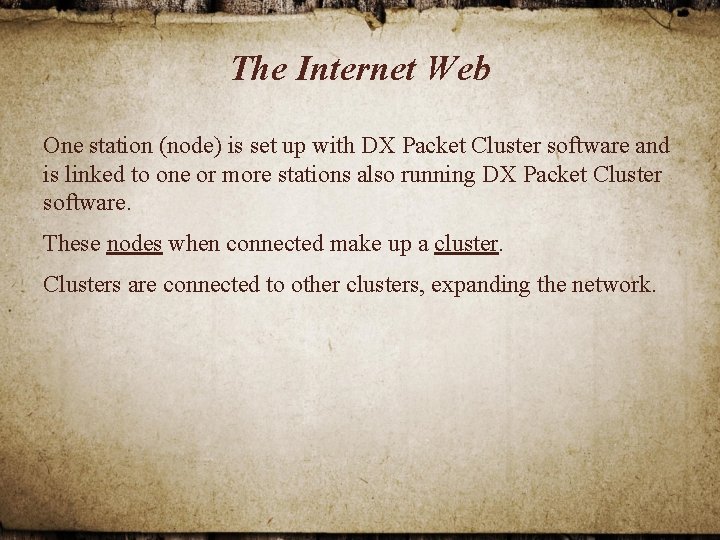 The Internet Web One station (node) is set up with DX Packet Cluster software